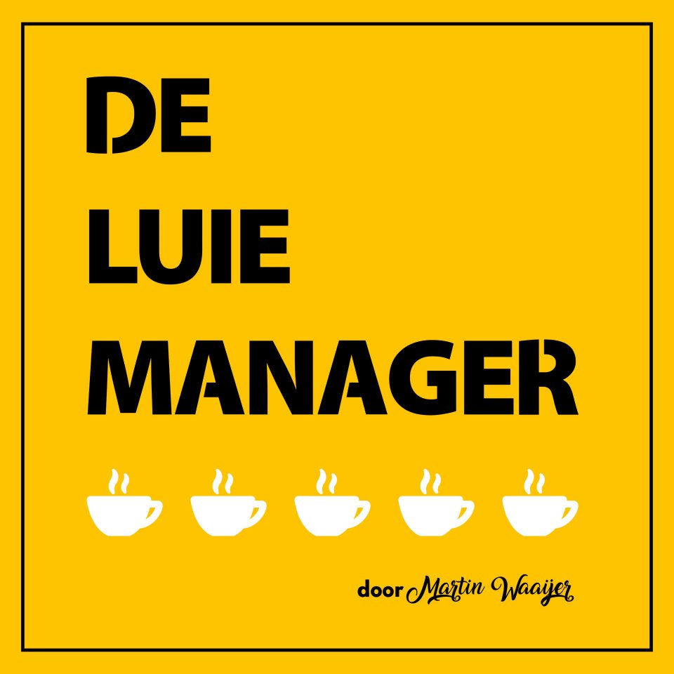 Omslagfoto van De luie manager: doorbreek negatieve interactiepatronen met je medewerkers